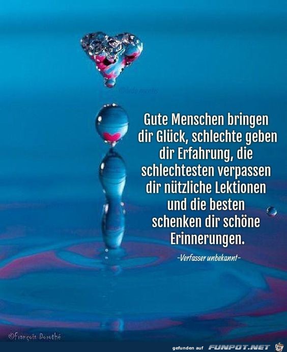 Gute Menschen bringen dir Glck