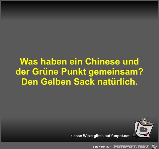 Was haben ein Chinese und der Grne Punkt gemeinsam?