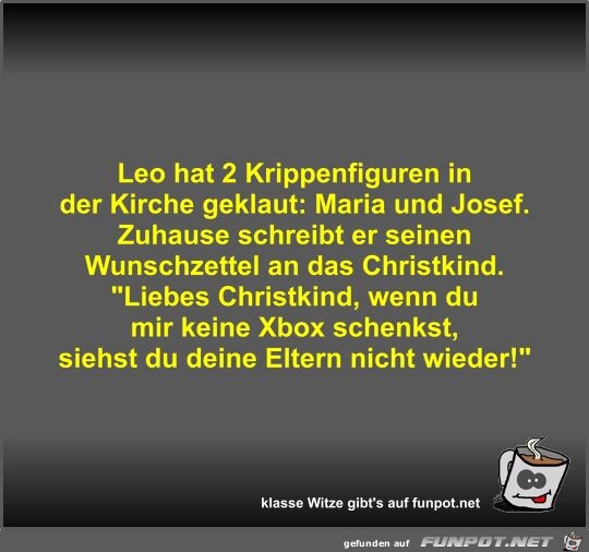 Leo hat 2 Krippenfiguren in der Kirche geklaut