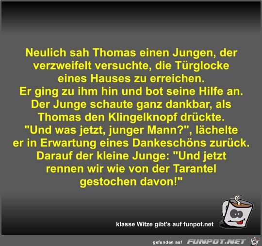 Neulich sah Thomas einen Jungen