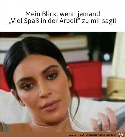 Viel Spa bei der Arbeit