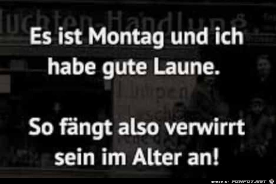 Es ist Montag