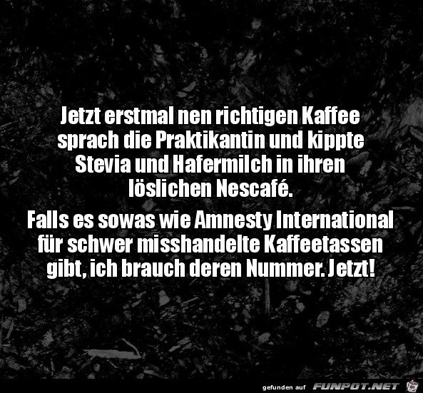 Was soll das noch fr Kaffee sein