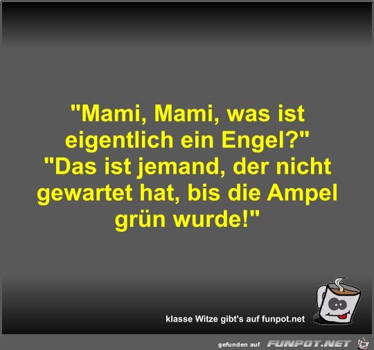 Mami, Mami, was ist eigentlich ein Engel?