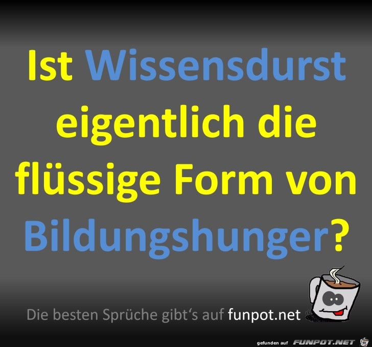 Wissensdurst