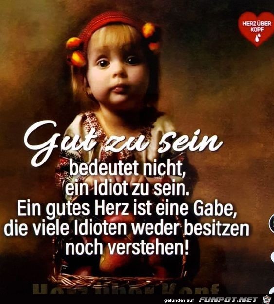 Gut zu sein