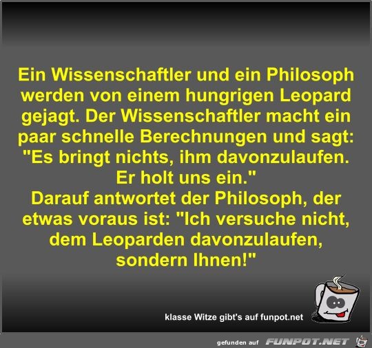 Ein Wissenschaftler und ein Philosoph werden von einem...