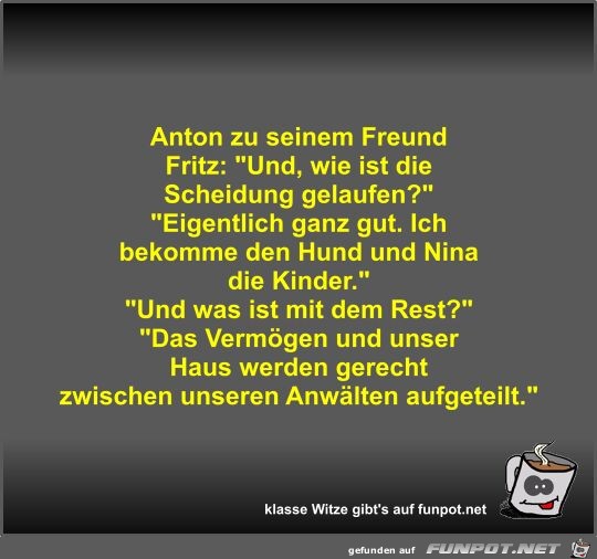 Anton zu seinem Freund Fritz