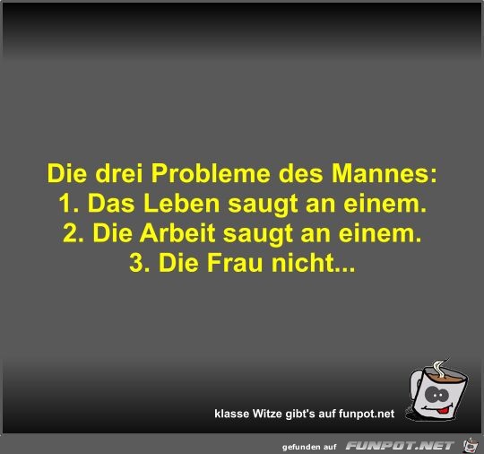 Die drei Probleme des Mannes