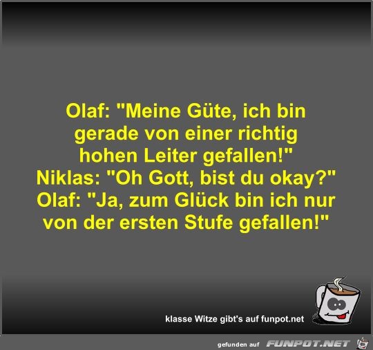 Olaf: Meine Gte, ich bin gerade von einer richtig hohen...