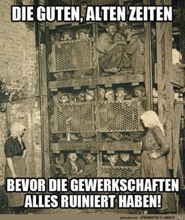 bedenke, wenn du ber Gewerkschaften schimpfst...