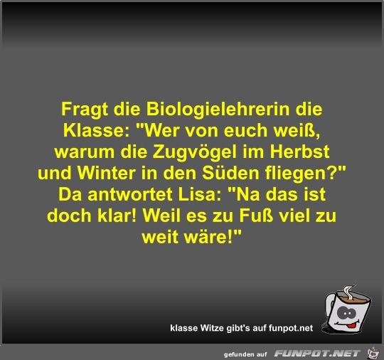 Fragt die Biologielehrerin die Klasse