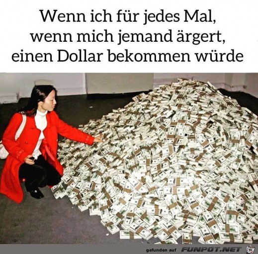 Dann wre ich reich