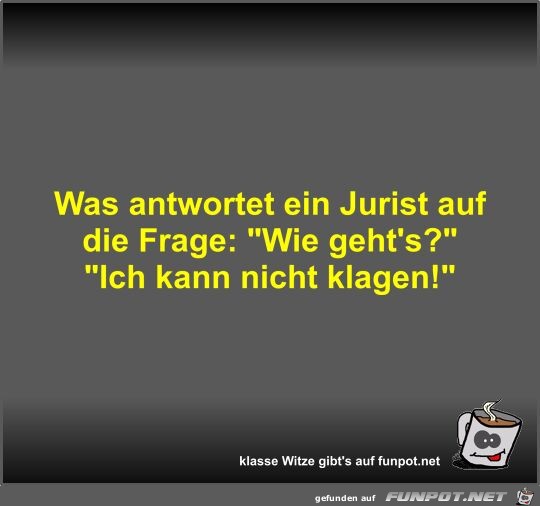 Was antwortet ein Jurist auf die Frage