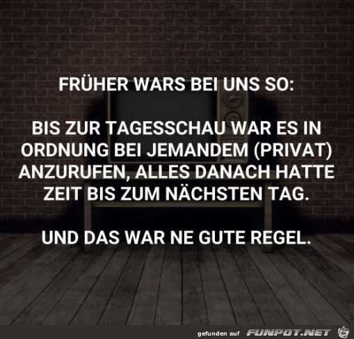 Frher war das so