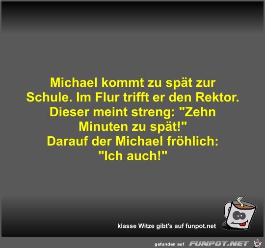 Michael kommt zu spt zur Schule