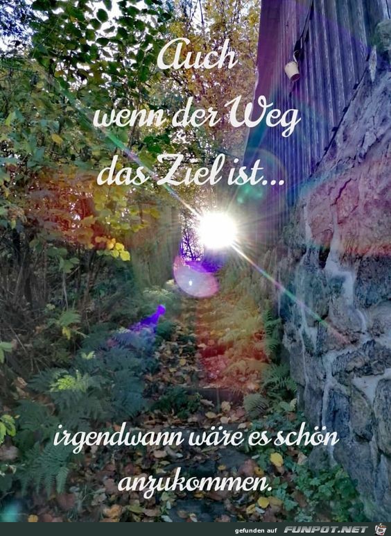 Auch wenn der Weg das Ziel ist