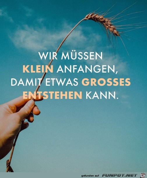 Klein anfangen Klein anfangen