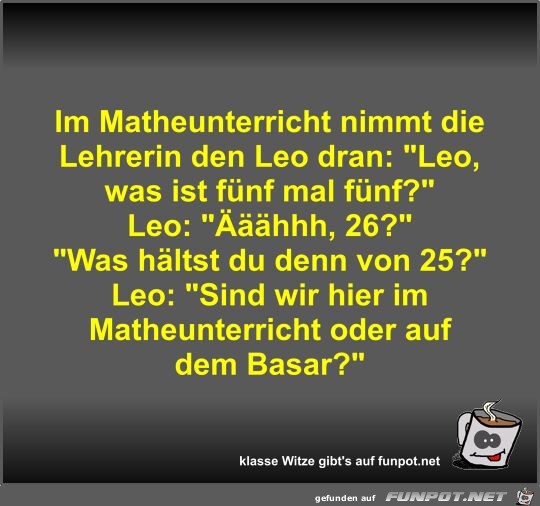 Im Matheunterricht nimmt die Lehrerin den Leo dran