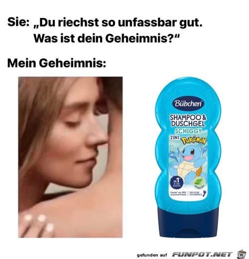 Du riechst gut