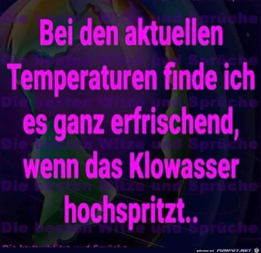 Bei den Temperaturen