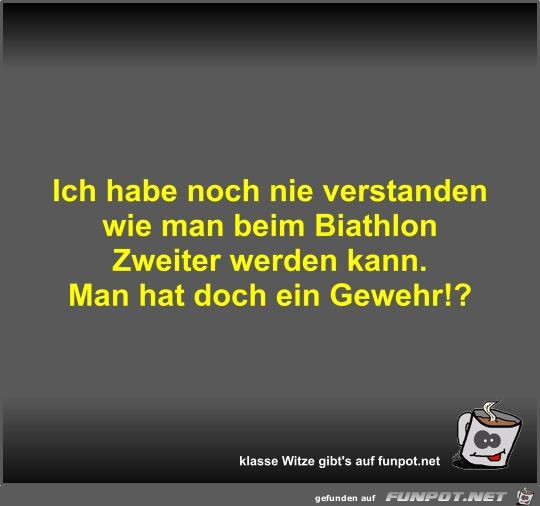 Ich habe noch nie verstanden wie man beim Biathlon Zweiter