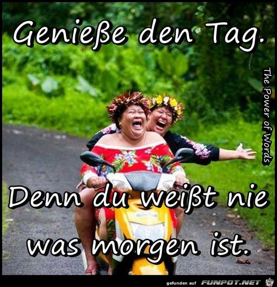 Geniese den Tag