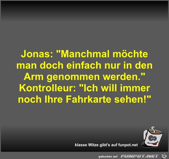 Jonas: Manchmal mchte man doch einfach nur in den Arm...