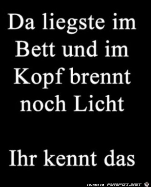 Im Kopf brennt noch Licht