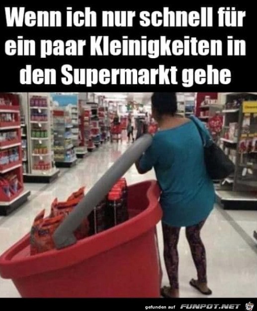 Mal kurz einkaufen gehen