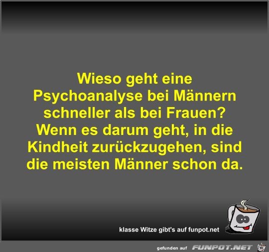 Wieso geht eine Psychoanalyse bei Mnnern schneller als bei