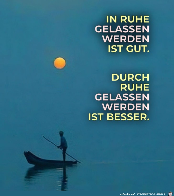 Durch Ruhe gelassen werden