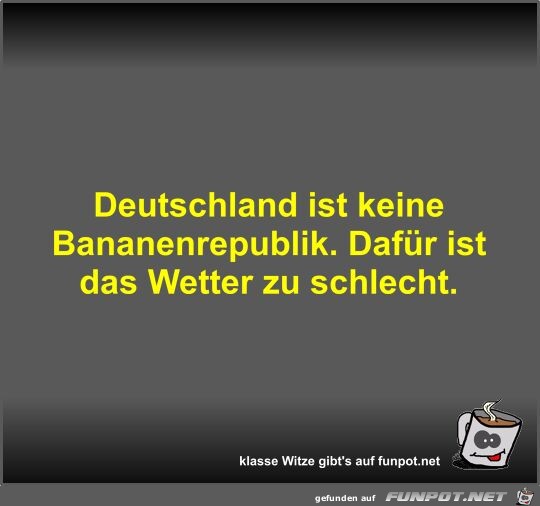 Deutschland ist keine Bananenrepublik