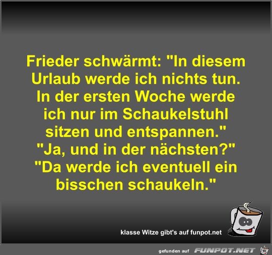 Frieder schwrmt