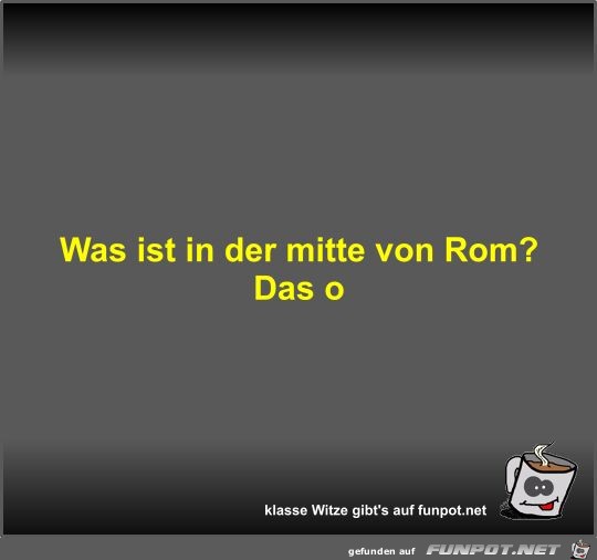 Was ist in der mitte von Rom?