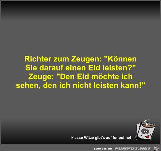 Richter zum Zeugen