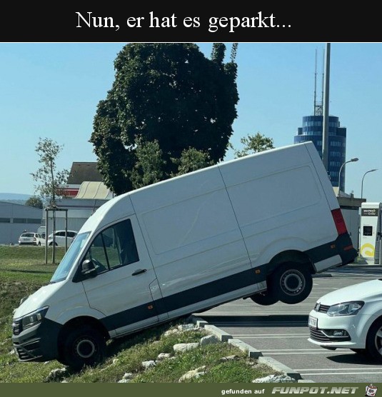 Er hat geparkt