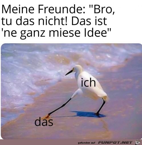 Mach das nicht