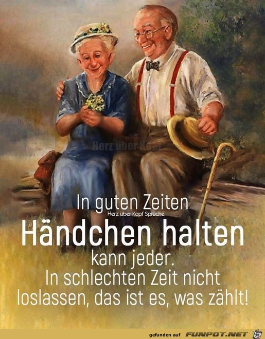 In guten Zeiten Hndchen halten