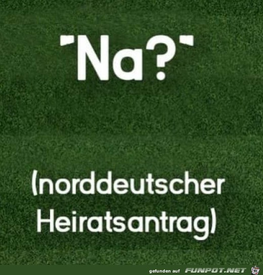 Norddeutscher Heiratsantrag