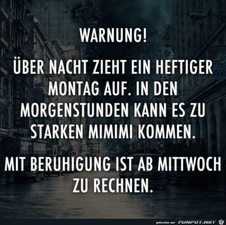 Der Montag zieht auf