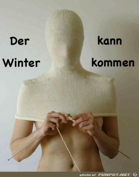 Der Winter kann kommen