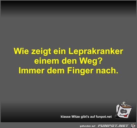 Wie zeigt ein Leprakranker einem den Weg?