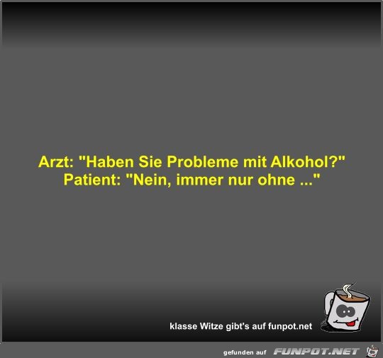 Arzt: Haben Sie Probleme mit Alkohol?