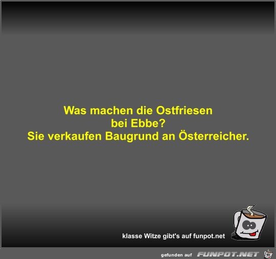 Was machen die Ostfriesen bei Ebbe?