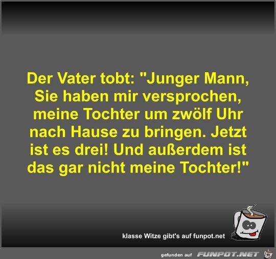 Der Vater tobt