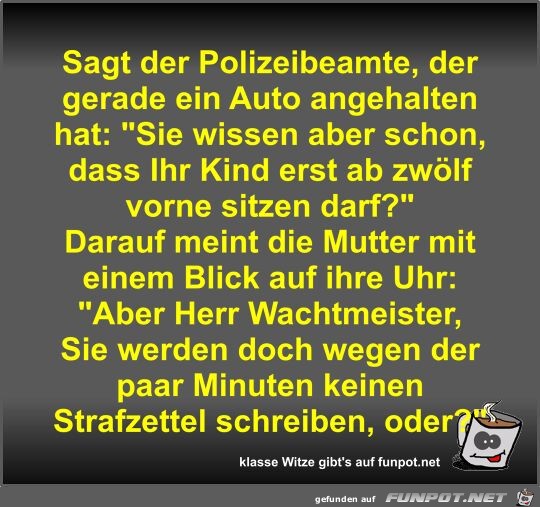 Sagt der Polizeibeamte