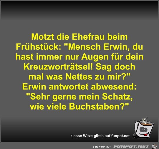 Motzt die Ehefrau beim Frhstck