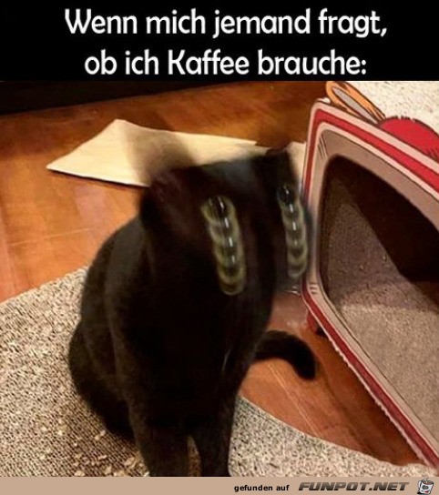 Ich brauche Kaffee