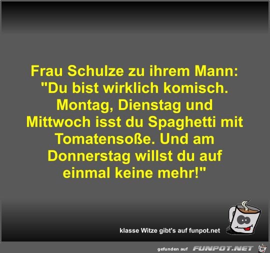 Frau Schulze zu ihrem Mann